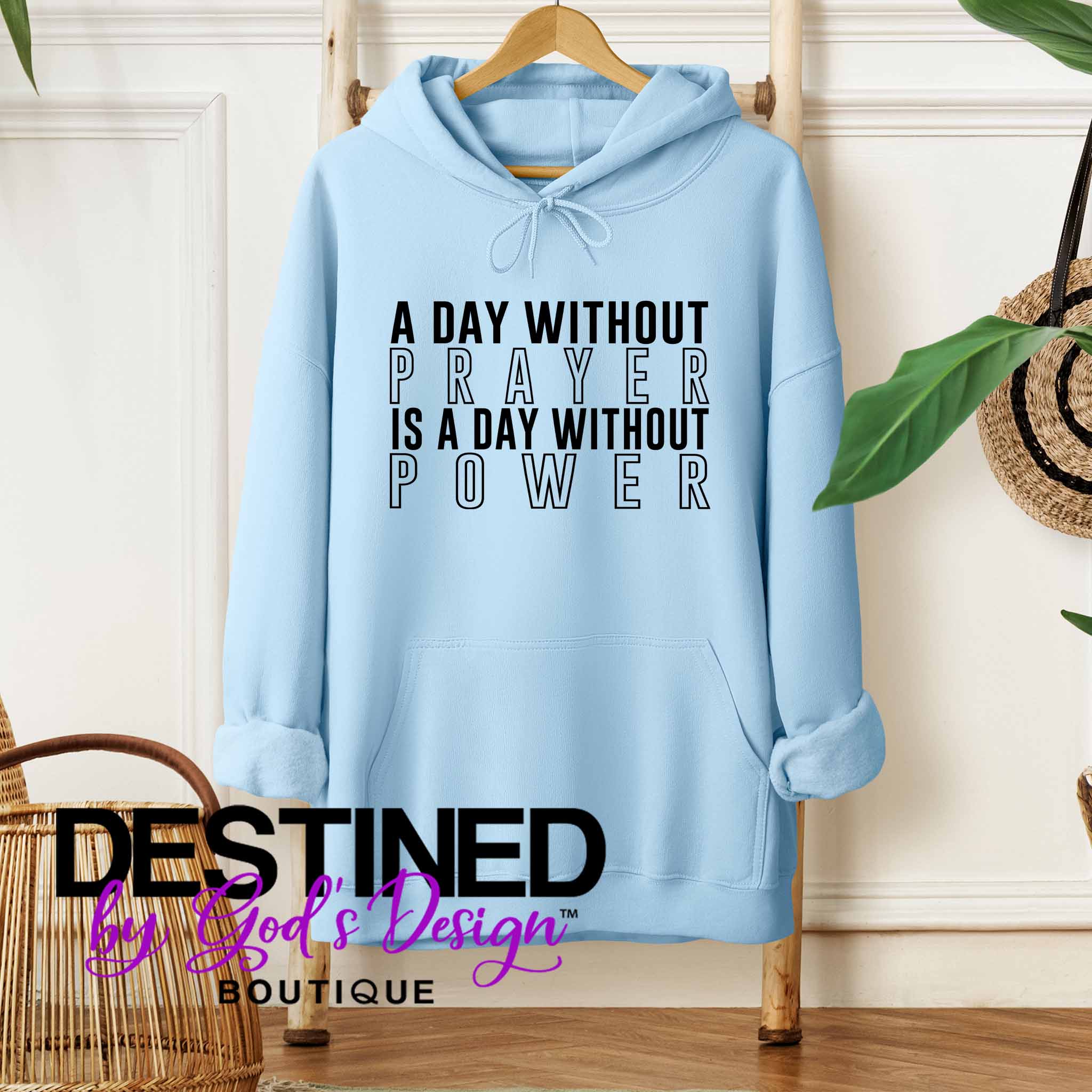 A Day Without Prayer Hoodie - OUR SIGNATURE HOODIE™