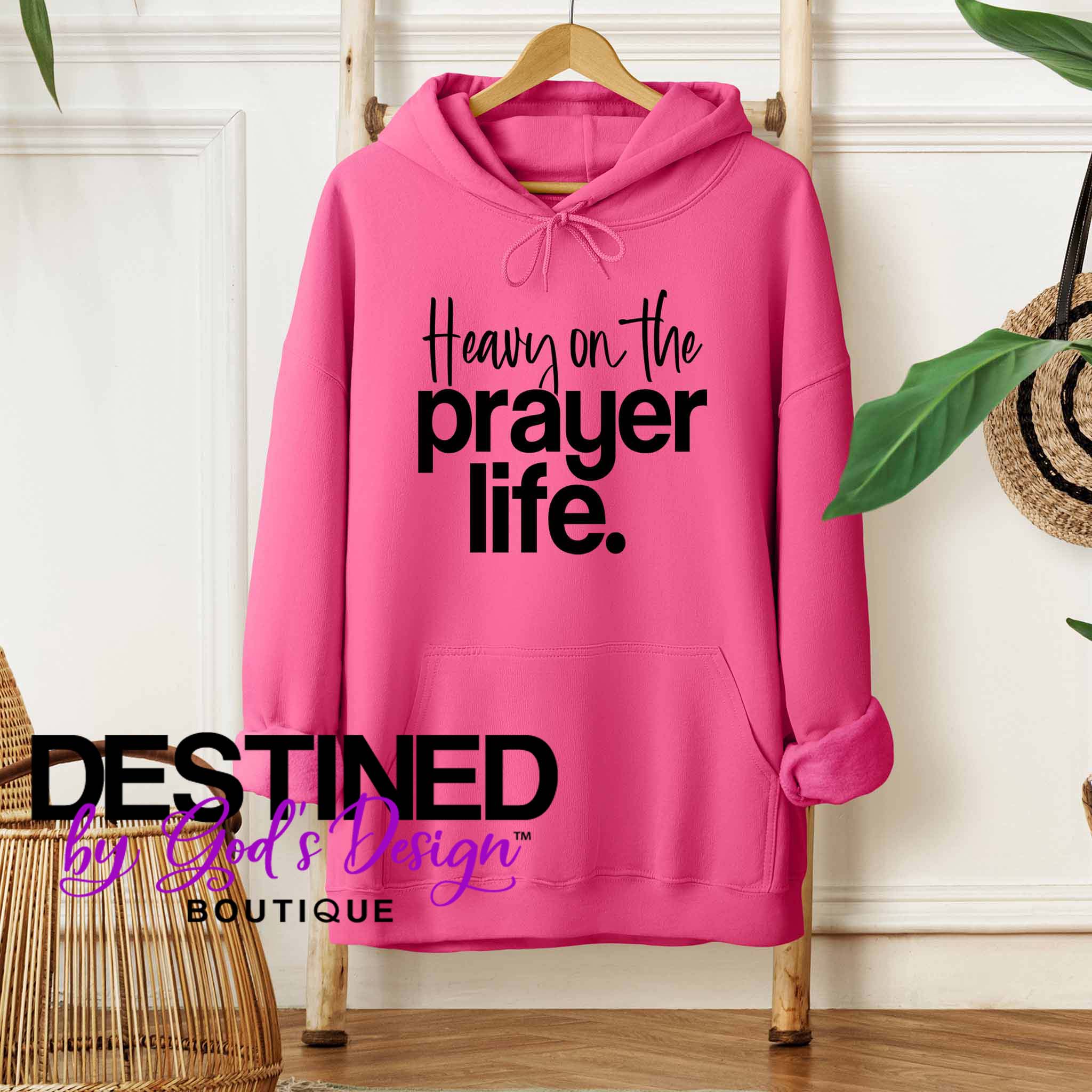 Heavy On The Prayer Life Hoodie