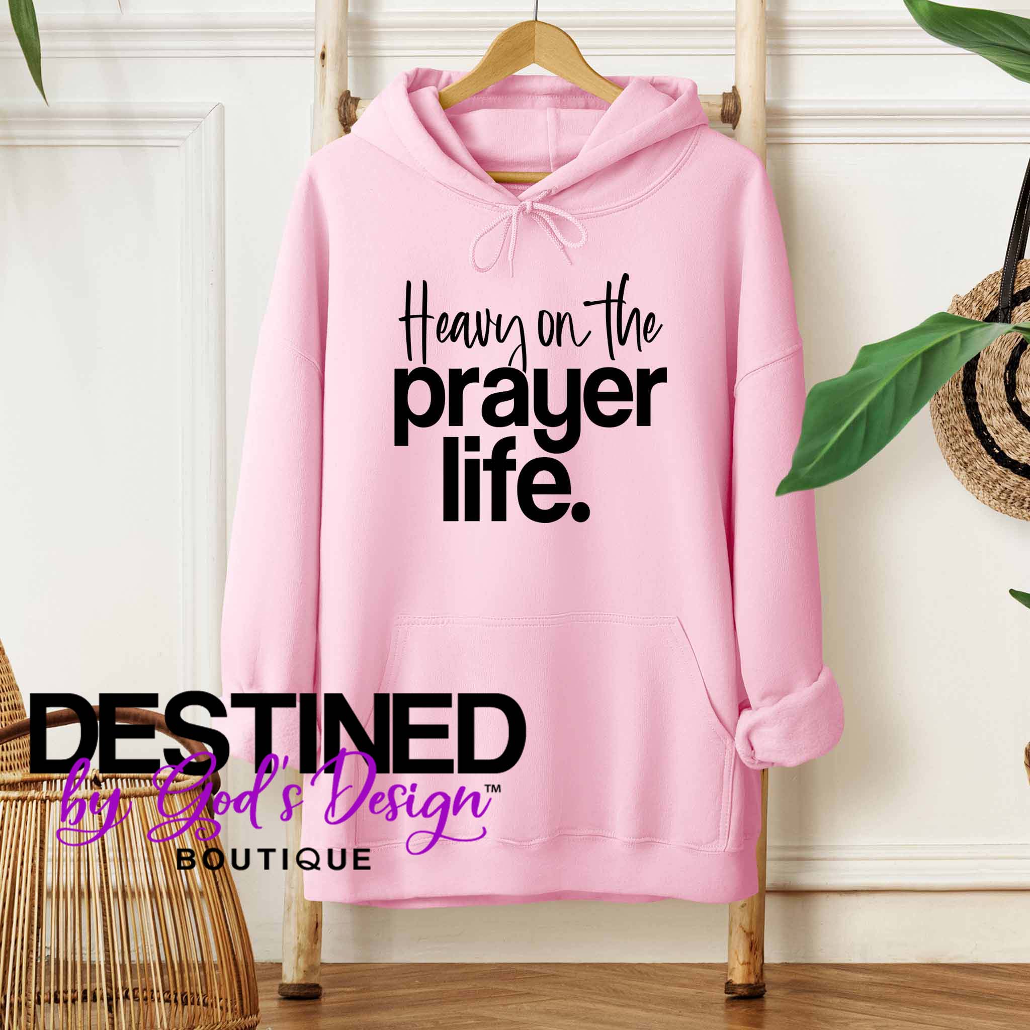 Heavy On The Prayer Life Hoodie