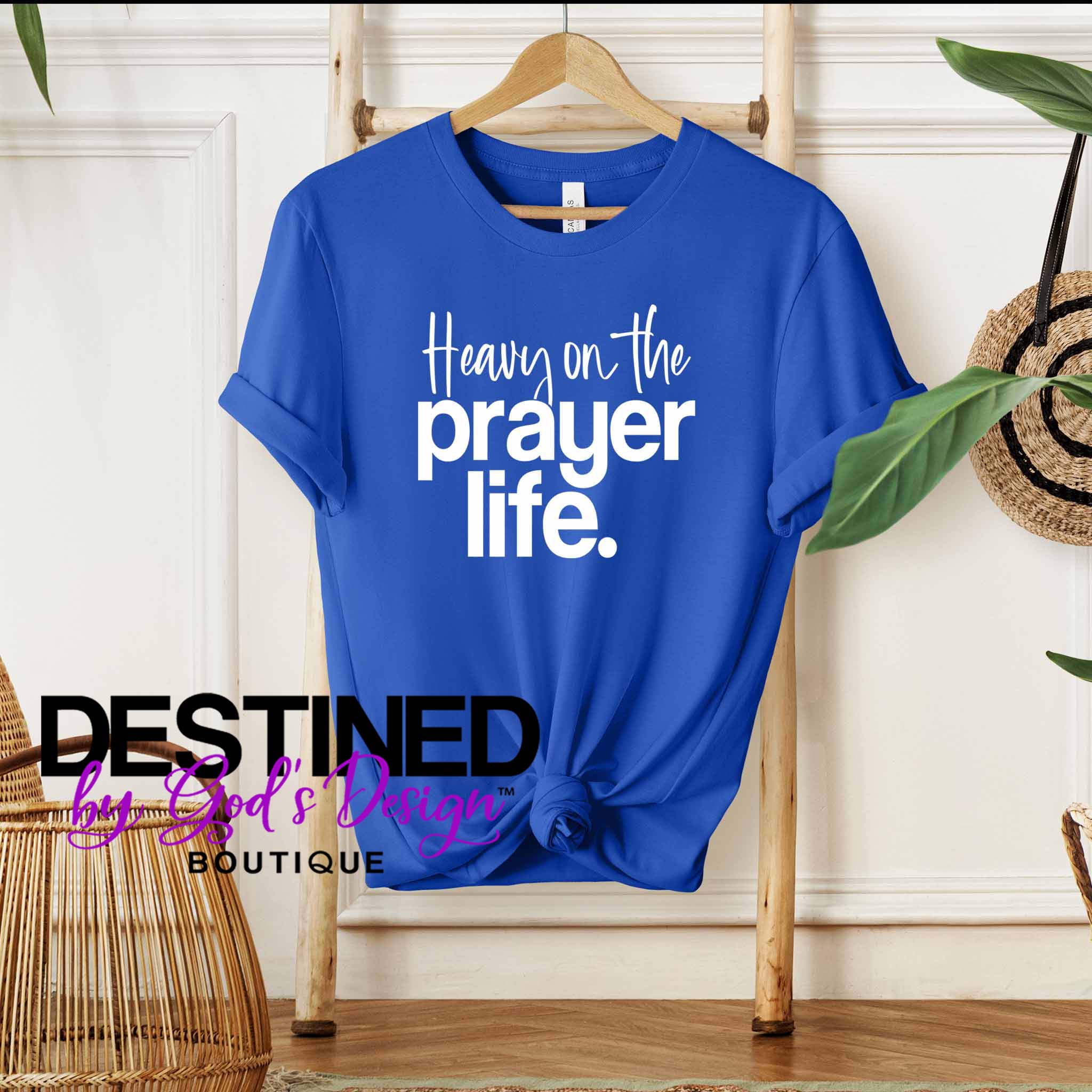 Heavy On The Prayer Life T-Shirt